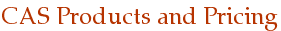 CAS Products and Pricing